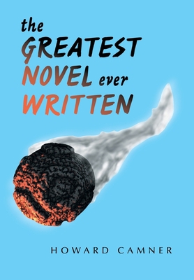 The Greatest Novel Ever Written 1664196684 Book Cover