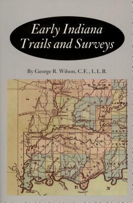 Early Indiana Trails and Surveys 0871950057 Book Cover