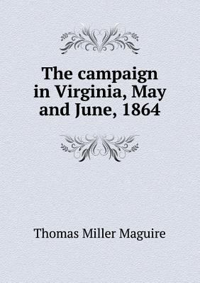 The Campaign in Virginia, May and June, 1864 5518472196 Book Cover