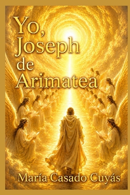 Yo, Joseph de Arimatea [Spanish] B0CV5FK7T2 Book Cover