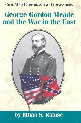 George Gordon Meade and the War in the East 1893114368 Book Cover