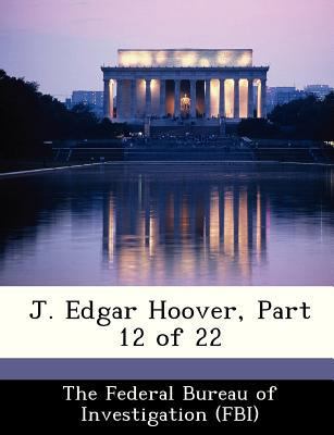 J. Edgar Hoover, Part 12 of 22 1288435010 Book Cover