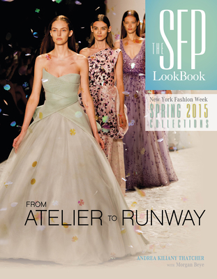 The Sfp Lookbook Atelier to Runway: New York Fa... 0764349104 Book Cover