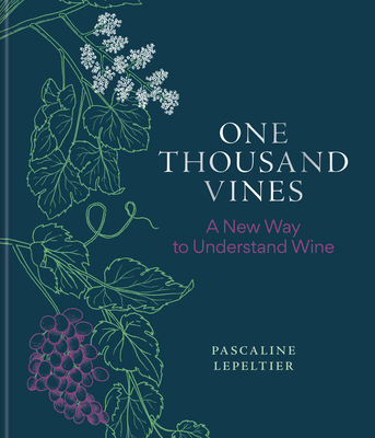 One Thousand Vines: A New Way to Understand Wine 178472923X Book Cover