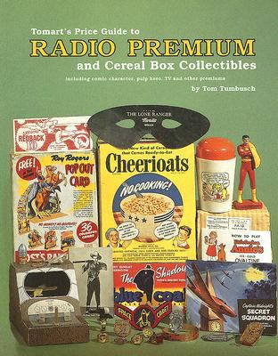 Tomart's Price Guide to Radio Premium and Cerea... 0914293141 Book Cover