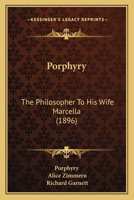 Porphyry: The Philosopher To His Wife Marcella ... 116483228X Book Cover