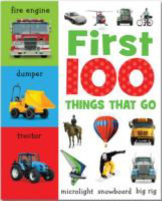 First 100 Things That Go: Mini Board Book 1848799667 Book Cover
