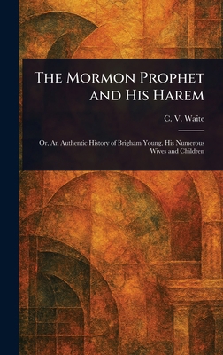 The Mormon Prophet and His Harem 1023409933 Book Cover