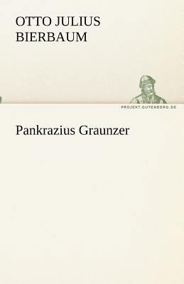 Pankrazius Graunzer [German] 3842467923 Book Cover