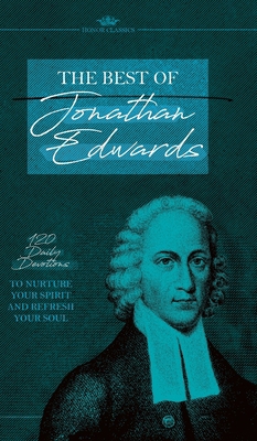 The Best of Jonathan Edwards: 120 Daily Devotio... B0D6Q8TTW7 Book Cover