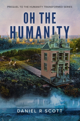 Oh The Humanity 1734050748 Book Cover