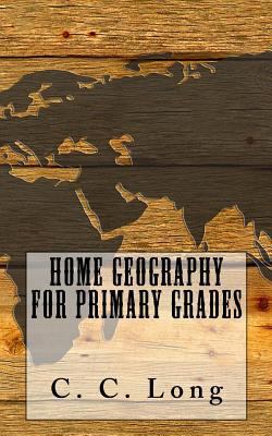 Home Geography for Primary Grades 1518780660 Book Cover