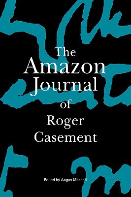 The Amazon Journal of Roger Casement 1901990001 Book Cover