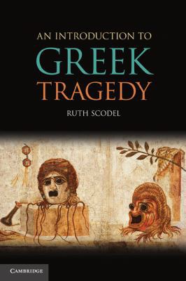 An Introduction to Greek Tragedy 0521879744 Book Cover