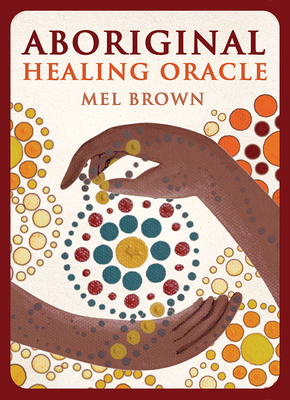 Aboriginal Healing Oracle 1925682366 Book Cover