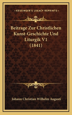 Beitrage Zur Christlichen Kunst-Geschichte Und ... [German] 1167901363 Book Cover