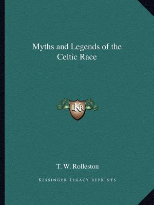 Myths and Legends of the Celtic Race 1162596112 Book Cover