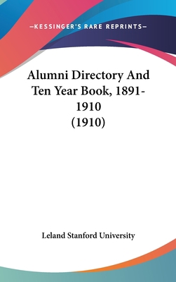 Alumni Directory and Ten Year Book, 1891-1910 (... 1120245400 Book Cover