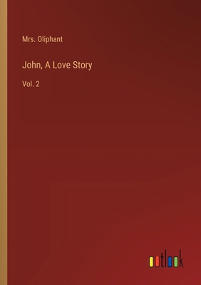 John, A Love Story: Vol. 2 3368930745 Book Cover