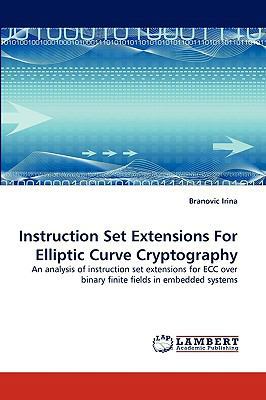 Instruction Set Extensions For Elliptic Curve C... 3838380118 Book Cover
