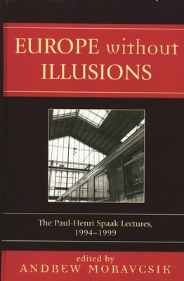 Europe Without Illusions: The Paul-Henri Spaak ... 0761831282 Book Cover