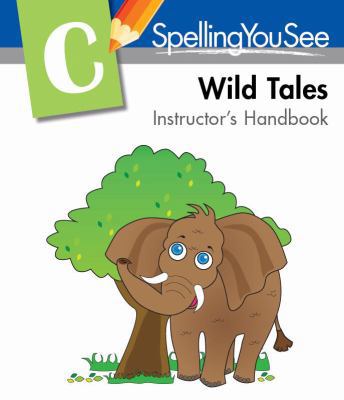 Spelling You See Level C: Wild Tales Instructor... 1608266060 Book Cover