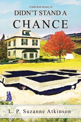 Didn't Stand a Chance: A Stella Kirk Mystery #2 0995869669 Book Cover