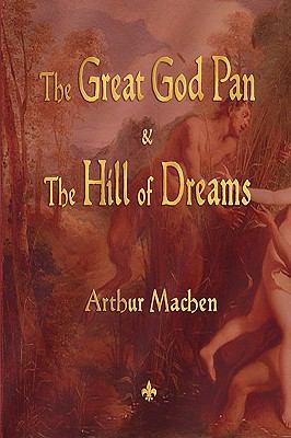 The Great God Pan and the Hill of Dreams 1603863567 Book Cover