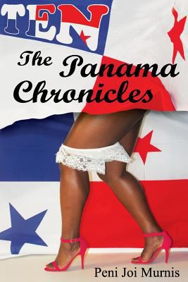 Ten: The Panama Chronicles: The Panama Chronicles 1725692716 Book Cover