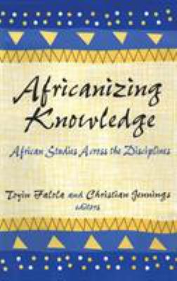 Africanizing Knowledge: African Studies Across ... 0765801388 Book Cover