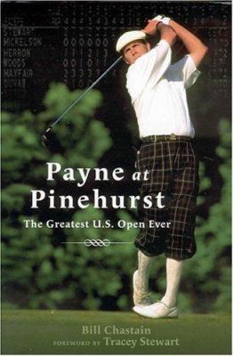 Payne at Pinehurst: The Greatest U.S. Open Ever 031233009X Book Cover