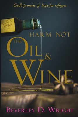 Harm Not The Oil And Wine 1518743587 Book Cover