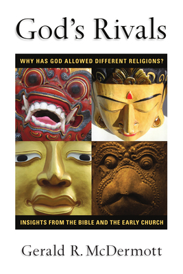 God's Rivals: Why Has God Allowed Different Rel... 0830825649 Book Cover