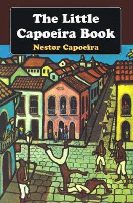 The Little Capoeira Book 1556431996 Book Cover