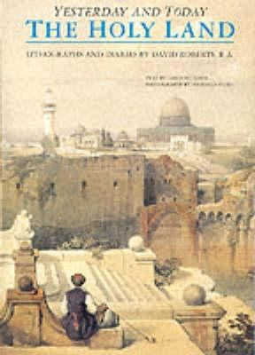 The Holy Land Yesterday and Today : Lithographs... 1853108715 Book Cover