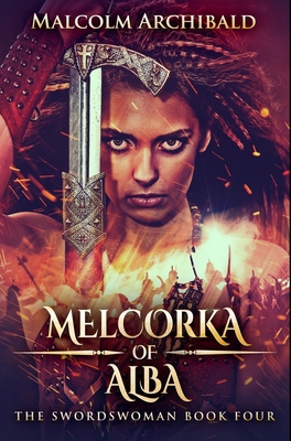 Melcorka Of Alba: Premium Hardcover Edition 1715986032 Book Cover