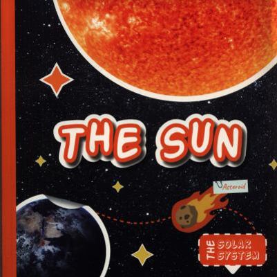 The Sun (Solar Systems) 1912171724 Book Cover