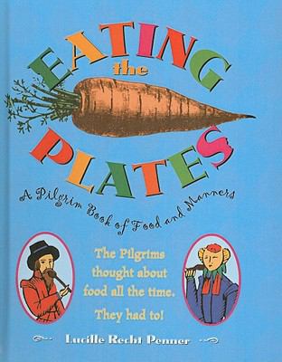 Eating the Plates: A Pilgrim Book of Food and M... 0756941091 Book Cover