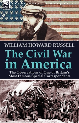 The Civil War in America: the Observations of O... 1782820337 Book Cover