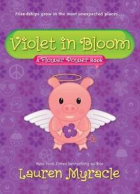 Violet in Bloom (Flower Power Book #2) 0810989832 Book Cover