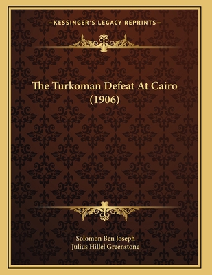 The Turkoman Defeat At Cairo (1906) 1166273962 Book Cover