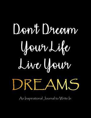 Don't Dream Your Life - Live Your Dreams - An I... 109613179X Book Cover
