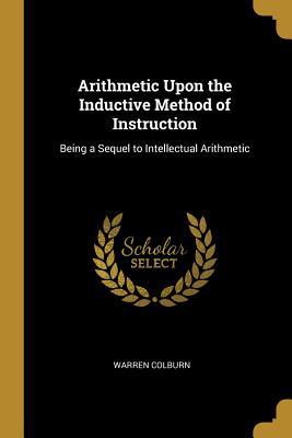 Arithmetic Upon the Inductive Method of Instruc... 0469547774 Book Cover