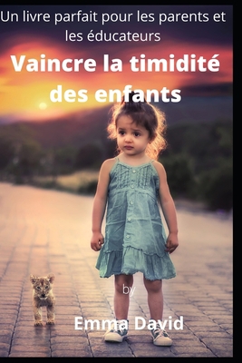 Vaincre la timidité des enfants: Un livre parfa... [French] B0B2HRPLYN Book Cover