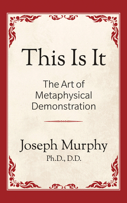 This is It!: The Art of Metaphysical Demonstrat... 1722501049 Book Cover