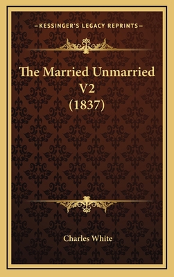 The Married Unmarried V2 (1837) 1167315898 Book Cover