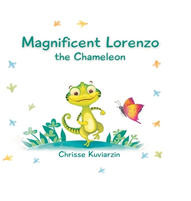 Magnificent Lorenzo the Chameleon 1778259138 Book Cover