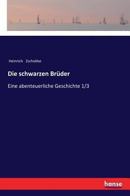 Die schwarzen Brüder: Eine abenteuerliche Gesch... [German] 3337362990 Book Cover