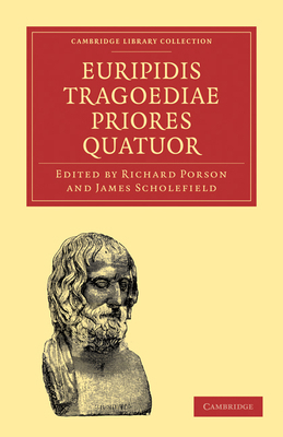 Euripidis Tragoediae Priores Quatuor [Greek, Ancient (to 1453)] 1108011209 Book Cover