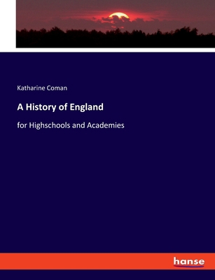 A History of England: for Highschools and Acade... 3348103738 Book Cover